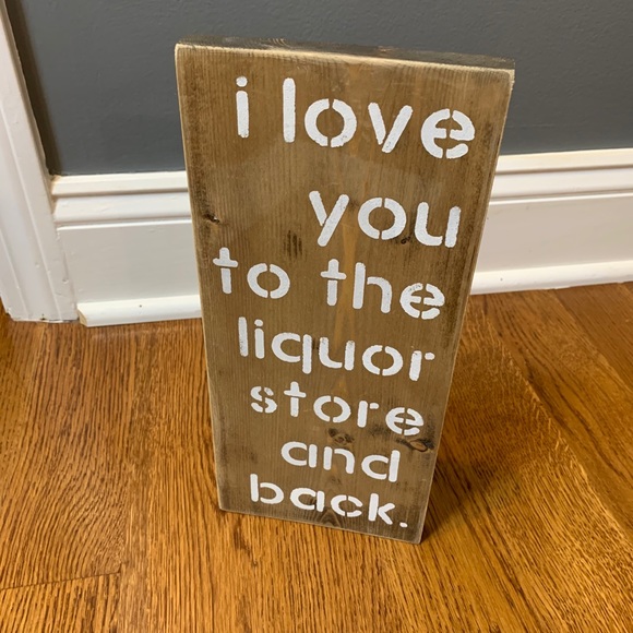 Handmade I love you to the Liquor Store Wood Sign - Picture 3 of 9